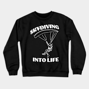 Skydiving into Life Crewneck Sweatshirt